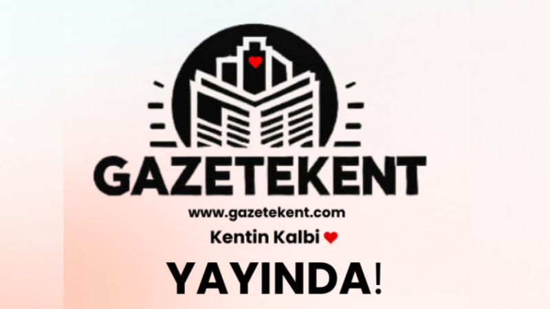 GazeteKent Yayında!